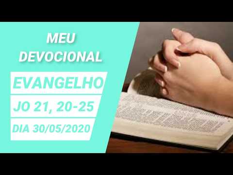 Evangelho João 21, 20-25 | Dia 30/05/2020 | Meu Devocional