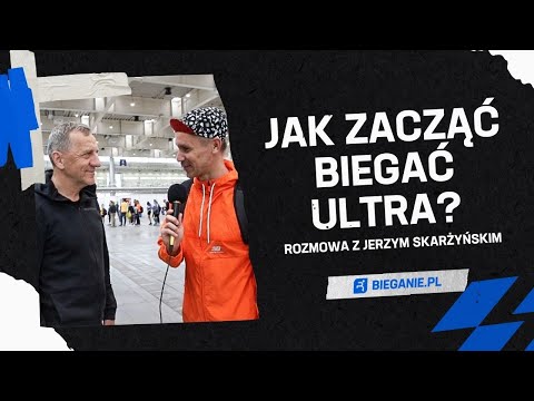 Jerzy Skarżyński: Jak zacząć biegać ultra? 🧐☝️