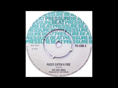 Destroyers (as Soul Bros) - Pussy Catch A Fire