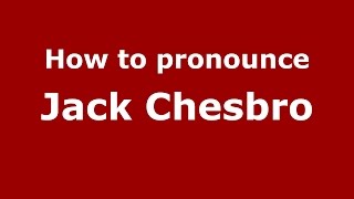 How to pronounce Jack Chesbro