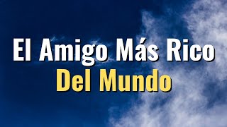 El amigo más rico del mundo - Luis Fabián y Felipe Peláez (Letra)