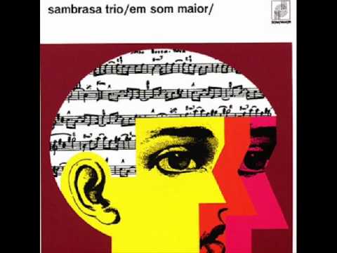 Nem o mar sabia - Sambrasa Trio