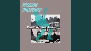 Passion Unleashed
