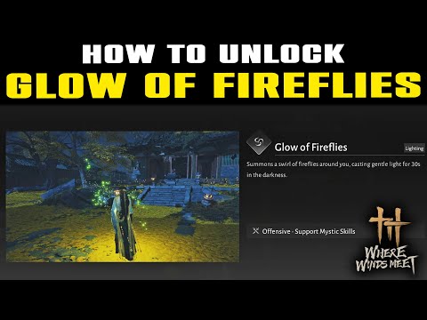 GLOW OF FIREFLIES Skill in Where Winds Meet (Complete Guide) | How to Unlock Light Skill!