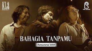 Download lagu KLa Project - Bahagia Tanpamu | Remastered 2025 mp3
