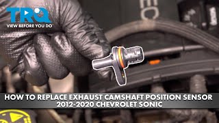 How to Replace Exhaust Camshaft Position Sensor 2012-2020 Chevrolet Sonic