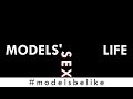 MODELS SEX LIFE