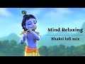 40 Minute NON STOP LOFI BHAKTI BHAJAN SLOWED REVERB PART MASHUP 2 BHAJAN CHILL RELAX STUDY SLEEP