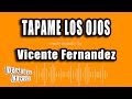 Vicente Fernandez - Tapame Los Ojos (Versión Karaoke)