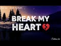 Dua Lipa Break My Heart Lyrics Heart Broken Song