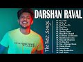 Darshan Raval Latest Songs Jukebox 2021 - Darshan Raval All Time Best Songs- New 2021 Songs