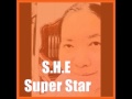 Super Star - S.H.E 