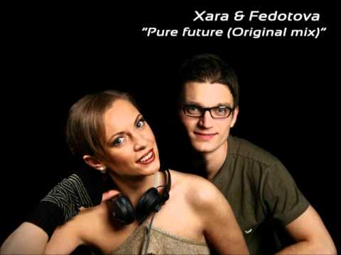 Xara & Fedotova - Pure future (Original mix)