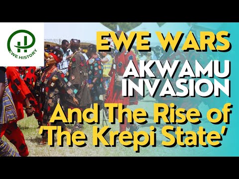 Ewe Wars : Akwamu Invasion and The Rise of ‘The Krepi State’