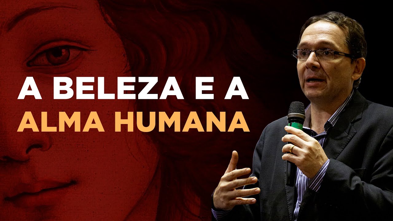 A Beleza e a Alma Humana - prof. Sidney Silveira