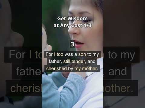 Proverbs 4: 1 - 9 | Get Wisdom at Any Cost 1/3 | Bible |