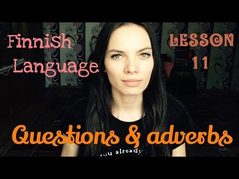✿Finnish Language - Questions & Adverbs (lesson 11)✿