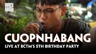 CUOPNHABANG ( Live ) - BCTM | Happy Birthday 5ᵗʰ