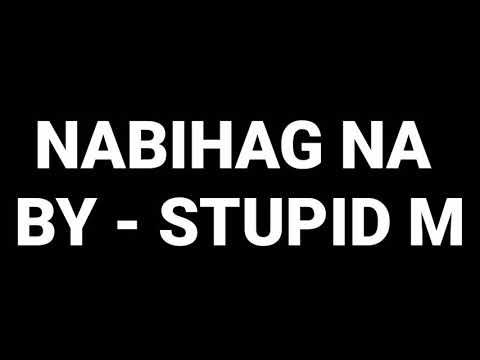 NABIHAG NA BY - STUPID M (Official Audio)