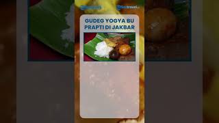 Gudeg Yogya Bu Prapti di Jakarta Barat, Kuliner yang Sudah Eksis Sejak 45 Tahun Lalu