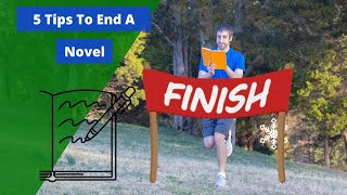 5 Tips To End A Novel | Authortube
