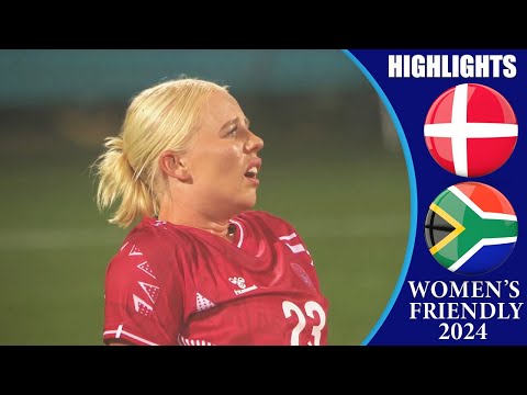 Denmark vs South Africa || HIGHLIGHTS || Women's International Friendly 2024