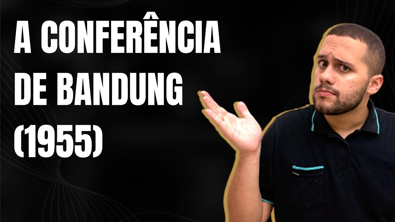 APRENDA SOBRE A CONFERÊNCIA DE BANDUNG DE UMA VEZ POR TODAS - SOS História {Prof.Pedro Riccioppo}