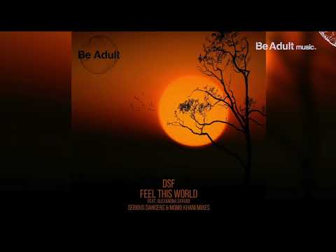 DSF feat  Alexandra Savvidi - Feel This World (Serious Dancers Remix) 🎵