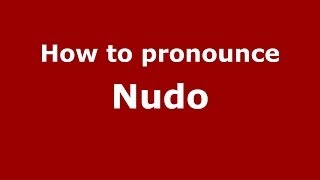 How to pronounce Nudo