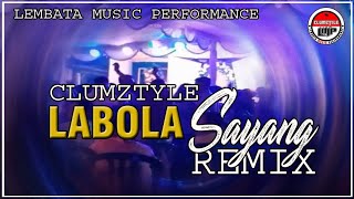 Download lagu Clumztyle - Labola Sayang Mix (OMV Pesta) mp3