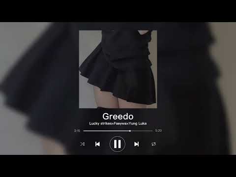 Lucky Strikes x Faeywa x Yung Luka - Greedo [Sped up/reverb/bass]