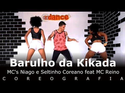 Barulho da Kikada MC's Niago e Seltinho Coreano feat MC Reino  EdDance  Coreografia