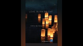 Love, Burn Bright with Chris de Silva
