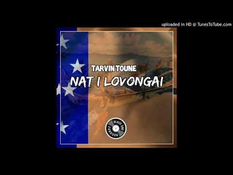 NAT I LOVONGAI_(2020 Official Audio)_Tarvin Toune