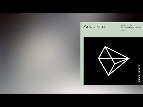 PREMIERE: Grum, ANUQRAM - Can't Let Go (Extended Version) [Deep State]