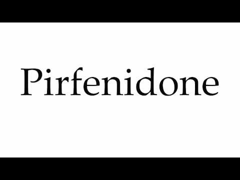 How to Pronounce Pirfenidone