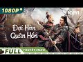 Thuyết Minh Đại Hán Quân Hồn Hành Động IQIYI Movie Vietnam