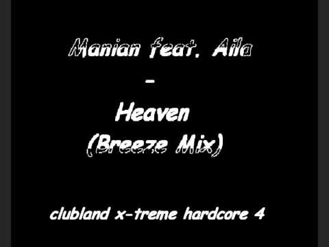 Manian feat. Aila - Heaven (Breeze Mix) clubland x-treme hardcore 4