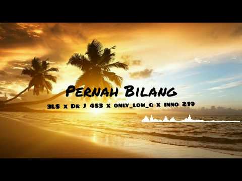 Pernah Bilang - 3ls x Dr. J 483 x Only_Low_G x Inno 219