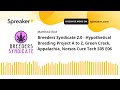 Breeders Syndicate 2.0 - Hypothetical Breeding Project A to Z, Green Crack, Appalachia, Notsos Cure