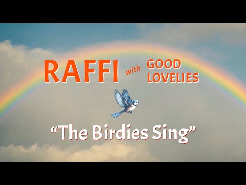 Raffi with Good Lovelies - The Birdies Sing (Official Video)