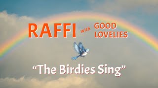 Raffi with Good Lovelies - The Birdies Sing (Official Video)