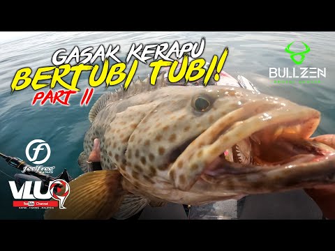 Gasak Kerapu BERTUBI TUBI!! Part 2 - #VLUQ463 - Kayak Fishing Malaysia