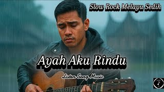 Download lagu Ayah Aku Rindu – Slow Rock Malaysia 2025 | Listen Song Music mp3