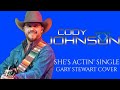 She's Actin' Single (I'm Drinkin' Double) Gary Stewart Cover by Cody Johnson