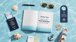 "Cruise Upgrade Secrets: Travel in Style Without Spending More"