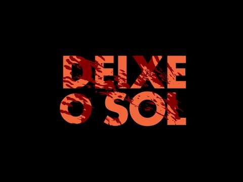Teaser - Deixe o Sol | Let the Sun | Deja el Sol