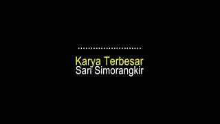 Karya Terbesar   Sari Simorangkir