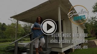 Where Music Was Made: Elvis Presley Birthplace