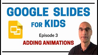 Google Slides for Kids - Episode 3: Adding Animations